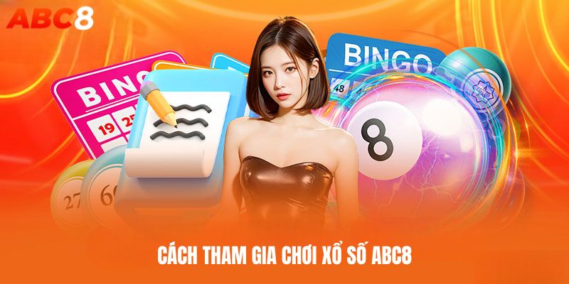 Cách tham gia chơi tại sảnh ABC8