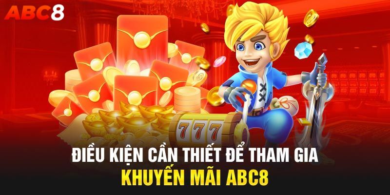 Điều kiện tham gia khuyến mãi ABC8