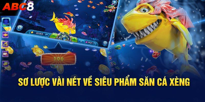 Giới thiệu về game bắn cá Xèng