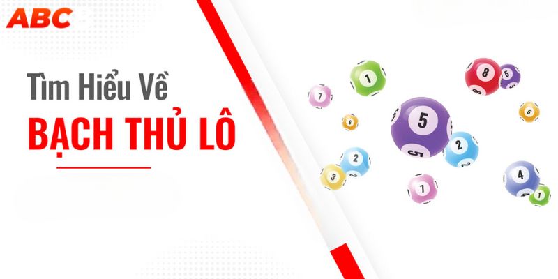 Tìm hiểu khái niệm Bạch thủ lô là gì?